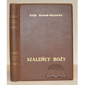 KOSSAK - Szczucka Zofja, Szaleńcy Boży.