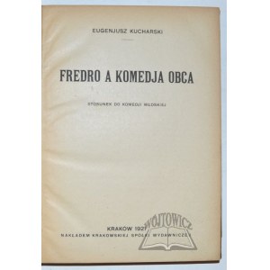 KUCHARSKI Eugenjusz, Fredro a komedja obca. Stosunek do komedji włoskiej.