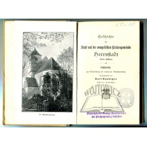 RAEBIGER Karl, Geschichte der Stadt Stadt und der evangelischen Kitchengemeinde Herrnstadt, Kreis Guhrau.