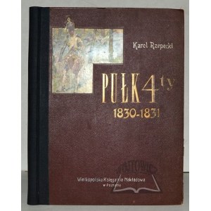 RZEPECKI Karol, Pułk Czwarty 1830 - 1831. Szkic historyczny.