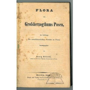 RITSCHL Georg, Flora des Grossherzogthums Posen, im Auftrage des naturhistorischen Vereins zu Posen herausgegeben von ...