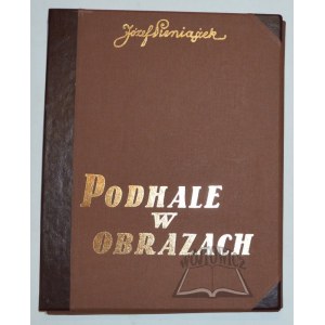 PIENIĄŻEK Józef, Podhale w obrazach. (Podhale illustrated - Podhale en tableaux - Podhale in Bildern).