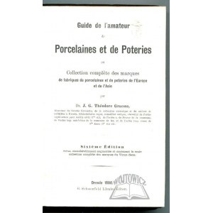 GRAESSE J. G. Theodore, Guide de l'amateur de Porcelaines et de Poteries.