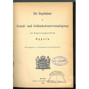 (OPOLE). Die Ergebnisse der Grund- und Gebäudesteuerveranlagung im Regierungsbezirk Oppeln.