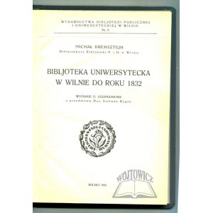 BRENSZTEJN Michał, Bibljoteka Uniwersytecka w Wilnie do roku 1832.