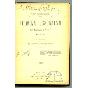 CHMIELOWSKI Piotr, Liberalizm i obskurantyzm na Litwie i Rusi (1815-1823).