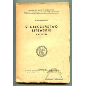 KAMIENIECKI Witold, Społeczeństwo litewskie w XV wieku.