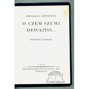 KRETOWICZ Bronisław, O czem szumi Dewajtis...