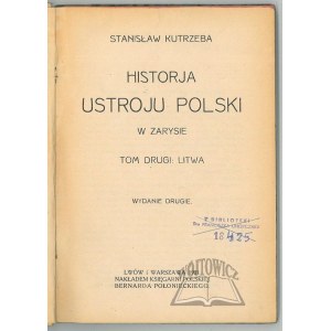 KUTRZEBA Stanisław, Historja ustroju Polski w zarysie.