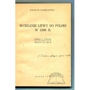 ŁOWMIAŃSKI Henryk, Wcielenie Litwy do Polski w 1386 r.