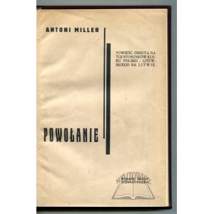 MILLER Antoni, Powołanie.