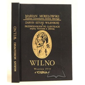 MORELOWSKI Marian, Zarysy sztuki wileńskiej z przewodnikiem po zabytkach między Niemnem a Dźwiną.