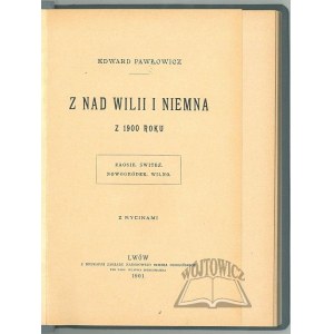 PAWŁOWICZ Edward, Wspomnienia znad Wilii i Niemna z 1900 roku.