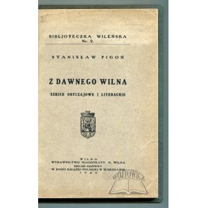 PIGOŃ Stanisław, Z dawnego Wilna.
