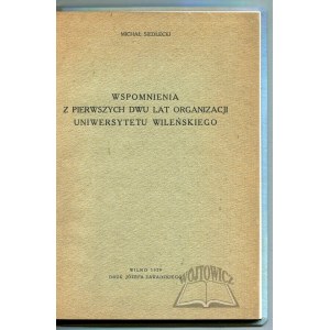 SIEDLECKI Michał, Wspomnienia z pierwszych dwu lat organizacji Uniwersytetu Wileńskiego.