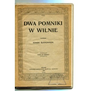 ŚLEPOWRON ksiądz (Miłkowski Edward), Dwa pomniki w Wilnie.