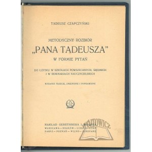 CZAPCZYŃSKI Tadeusz, Metodyczny rozbiór Pana Tadeusza w formie pytań.