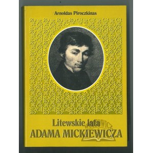 PIROCZKINAS Arnoldas, Litewskie lata Adama Mickiewicza.