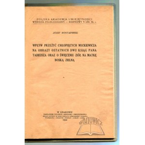 ROSTAFIŃSKI Józef, Wpływ przeżyć chłopięcych Mickiewicza na obrazy ostatnich dwu ksiąg Pana Tadeusza oraz o święceniu ziół na Matkę Boską Zielną.