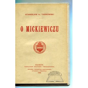 TARNOWSKI Stanisław hr., O Mickiewiczu.