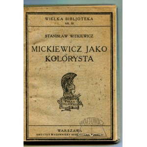WITKIEWICZ Stanisław, Mickiewicz jako kolorysta.