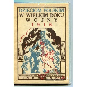 OPAŁEK Mieczysław, Dzieciom polskim na gwiazdkę w wielkim roku wojny 1916.