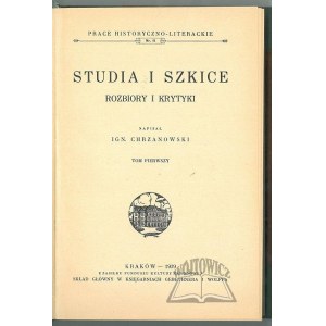 CHRZANOWSKI Ign., Studia i szkice. Rozbiory krytyki.