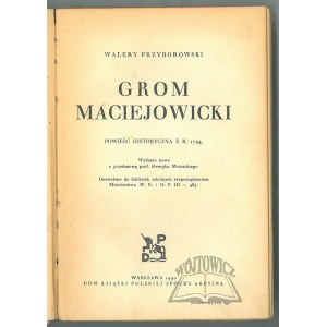 PRZYBOROWSKI Walery, Grom maciejowicki. Powieść historyczna z r. 1794.