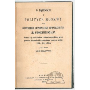 CHRZANOWSKI Leon, O dążeniach i polityce Moskwy