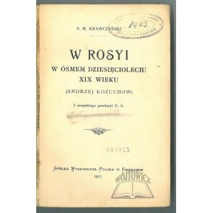 KRAWCZYŃSKI S(iergiej) M(ichajłowicz) (Stiepniak), W Rosyi w ósmem dziesięcioleciu XIX wieku. (Andrzej Kożuchow).