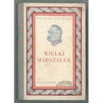 LIPIŃSKI Wacław, Wielki Marszałek (1867 - 1935).