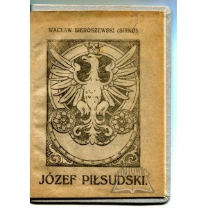 SIEROSZEWSKI Wacław (Sirko), Józef Piłsudski.