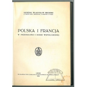 SIKORSKI Władysław Generał, Polska i Francja w przeszłości i dobie współczesnej.