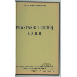 STARZEWSKI Maciej, Powstanie i ustrój Z. S. R. R.
