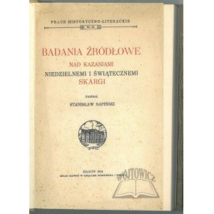 SAPIŃSKI Stanisław, Badania źródłowe nad kazaniami niedzielnemi i świątecznemi Skargi.