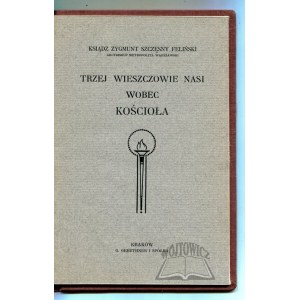 FELIŃSKI Zygmunt Szczęsny, Trzej wieszczowie nasi wobec kościoła.