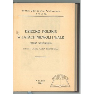 REUTTÓWNA Marja, Dziecko polskie w latach niewoli i walk. (Garść wspomnień)