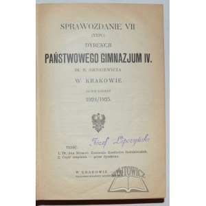 SPRAWOZDANIE VII. (XXIV) Dyrekcji państwowego gimnazjum IV. im. H. Sienkiewicza w Krakowie.