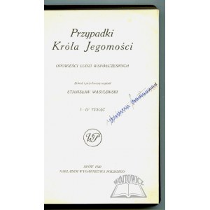 WASYLEWSKI Stanisław, Przypadki Króla Jegomości.