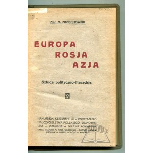 ZDZIECHOWSKI M., Europa, Rosja, Azja. Szkice polityczno - literackie.