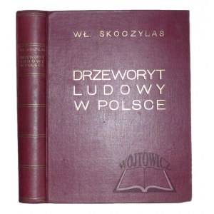 SKOCZYLAS Władysław (1883-1934), Drzeworyt ludowy w Polsce.