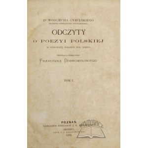 CYBULSKI Wojciech dr, Odczyty o poezyi polskiej w pierwszej połowie XIX wieku.