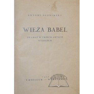 SŁONIMSKI Antoni, Wieża Babel. Dramat w trzech aktach wierszem.