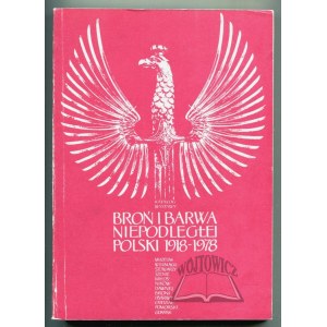 BROŃ i barwa Niepodległej Polski. 1918-1978.