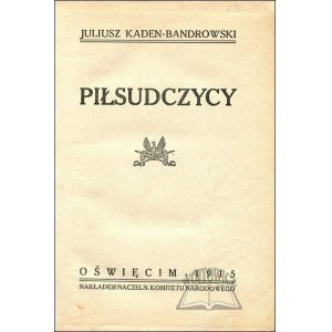 KADEN - Bandrowski Juliusz, Piłsudczycy.
