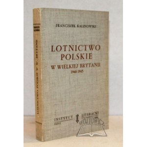 KALINOWSKI Franciszek, Lotnictwo polskie w Wielkiej Brytanii 1940 - 1945.
