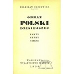 OLSZEWICZ Bolesław, Obraz Polski dzisiejszej. Fakty - cyfry - tablice.