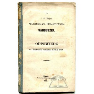 (SANGUSZKO Władysław Lubartowicz). Do J. O. Księcia Władysława Lubartowicza Sanguszki. Odpowiedź na Rachunek sumienia z roku 1848.
