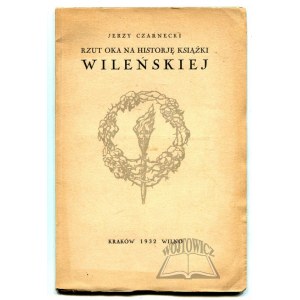 CZARNECKI Jerzy, Rzut oka na historję książki wileńskiej.