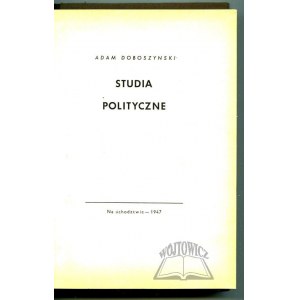 DOBOSZYŃSKI Adam, Studia polityczne.